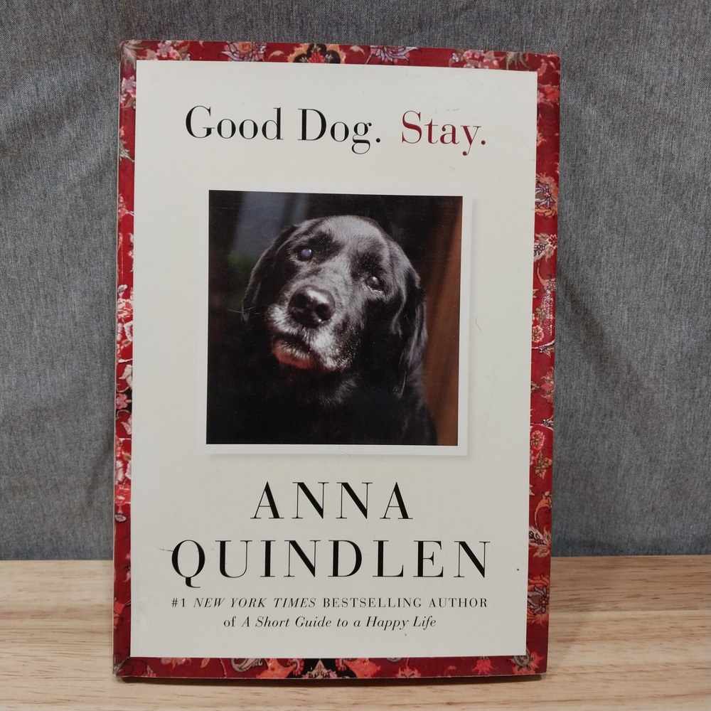Good Dog. Stay. First Edition Book Anna Quindlen Hardcover Red White